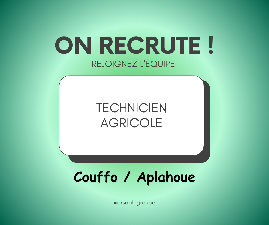 ARSAAF GROUPE Recrute un Technicien Agronome Expérimenté